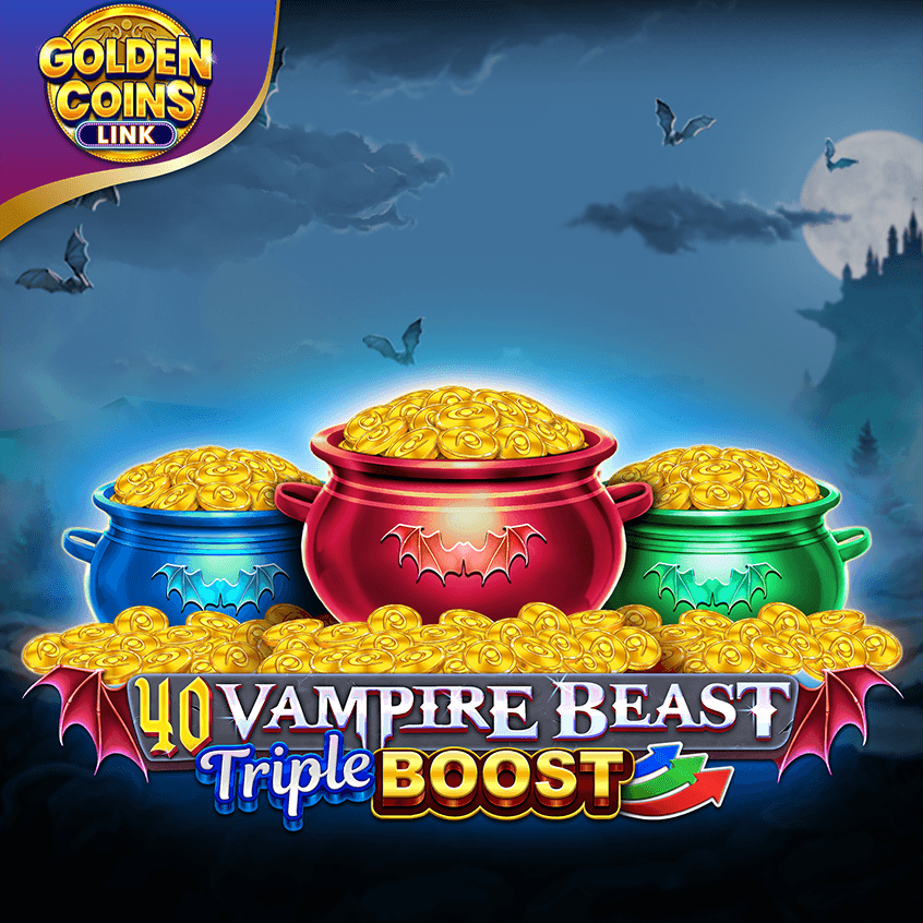 40 Vampire Beast Triple Boost Golden Coins Link